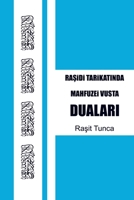 Mahfuzei Vusta Dualar: Rasidi Tarikat ndan Mezun olanlar için Günlük Okuncak Dualar Zikirler Salavatlar Sureler ve... 9403868937 Book Cover