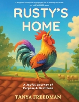 Rusty's Home: A Joyful Journey of Purpose and Gratitude 1989229131 Book Cover