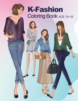 K-Fashion coloring book: Coloring book to learn about fashion while coloring(for Teens & Adults) B0CMNP3HM8 Book Cover