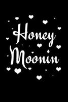 Honey Moonin: Honeymoon Journal to Write In (Wedding Gifts for Married Couples) 1695997298 Book Cover