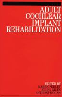 Adult Cochlear Implant Rehabilitation 1861563213 Book Cover