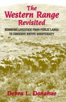 The Western Range Revisited: Removing Livestock from Public Lands to Conserve Native Biodiversity (Legal History of North America Series, Vol 5)