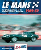 Le Mans 1949-59: The Official History Of The World's Greatest Motor Race 0992820960 Book Cover