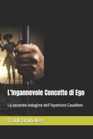 L'ingannevole concetto di ego: La seconda indagine dell’Ispettore Casalbon (Italian Edition) B0FCS9ZHMY Book Cover