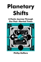 Planetary Shifts: A Poetic Journey Through Our Post-Normal Times (Poems for Post-Normal Times) B0DQ6659SH Book Cover