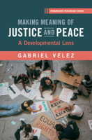 Making Meaning of Justice and Peace: A Developmental Lens to Restorative Justice and Peace Education (Progressive Psychology) 1009360582 Book Cover