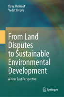 From Land Disputes to Sustainable Environmental Development 3031565592 Book Cover