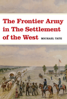 The Frontier Army in the Settlement of the West 080613173X Book Cover