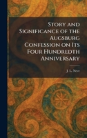 Story and Significance of the Augsburg Confession on Its Four Hundredth Anniversary 1026010888 Book Cover