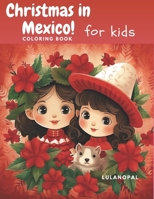 Christmas in Mexico for kids coloring book: Christmas Coloring Book for Kids: 50 Fun & Simple Christmas Designs Kids ages 1-3 | 2-4 | 3-5 B0CN9LPFM7 Book Cover