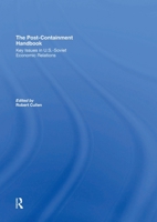 The Post Containment Handbook: Key Issues in U.S.-Soviet Economic Relations (East-West Forum Publications) 0367310732 Book Cover