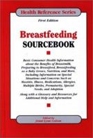 Breastfeeding Sourcebook: Basic Consumer Health Information about the Benefits of Breastmilk, Preparing to Breastfeed, Breastfeeding as a Baby Gro 0780803329 Book Cover