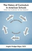 The History of Curriculum in American Schools: From the Pilgrims to the Present 1438957750 Book Cover