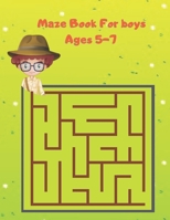 Maze Book For boys Ages 5-7: The Ultimate Easy And Challenging Maze Book For Boys. B0923WJ6BX Book Cover