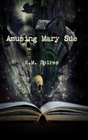 Amusing Mary Sue 1304099725 Book Cover