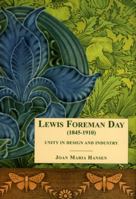 Lewis F. Day: Unity in Design and Industry 1851495347 Book Cover