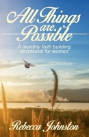 All Things are Possible: A monthly faith building devotional for women 096639173X Book Cover
