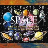 1000 Facts on Space 0760737509 Book Cover