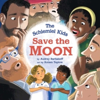 The Schlemiel Kids Save the Moon 1685556035 Book Cover