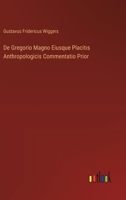 De Gregorio Magno Eiusque Placitis Anthropologicis Commentatio Prior (Latin Edition) 3563218900 Book Cover