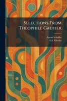 Selections From Theophile Gautier 1025976886 Book Cover