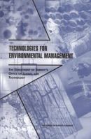 Technologies for Environmental Management: The Department of Energy's Office of Science and Technology 0309066476 Book Cover