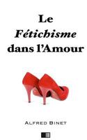 Le Fetichisme Dans L'Amour 1530400376 Book Cover