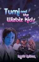 Tumi & the Wizbiz Kids 1482803224 Book Cover