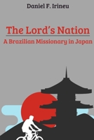 The Lord's Nation: A Brazilian Missionary in Japan 6501212774 Book Cover