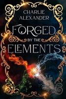 Forged by the Elements (The Awakening Elements) B0HDSR88G6 Book Cover