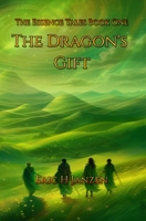 The Dragon's Gift: The Essence Tales Book One 1656906996 Book Cover