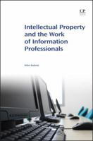 Intellectual Property and the Work of Information Professionals 1843341336 Book Cover
