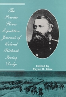 The Powder River Expedition Journals of Colonel Richard Irving Dodge 0806129832 Book Cover