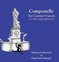 Compostelle The Camino Frances: Or a truly unique pilgrim way 1849212457 Book Cover
