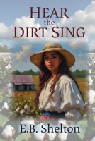 Hear the Dirt Sing B0D41MPC1W Book Cover