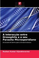 A Interacção entre Drosophila e o seu Parasita Microsporidiano: Da Escala de Dentro para a Escala Evolutiva 6203269786 Book Cover