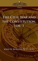 The Civil War And The Constitution 1859-1865 1596050888 Book Cover