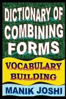 Dictionary of Combining Forms: Vocabulary Building 1500500372 Book Cover