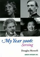 My Year 2006: Serving (Green Integer) 1933382937 Book Cover