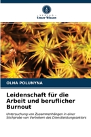 Leidenschaft für die Arbeit und beruflicher Burnout 6203374865 Book Cover