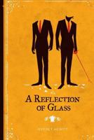 A Reflection of Glass 1495963012 Book Cover