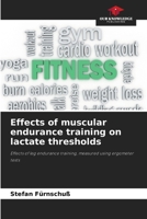 Effects of muscular endurance training on lactate thresholds 620964046X Book Cover