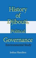 History of Djibouti, Political Governance: Environmental Study 1542475554 Book Cover