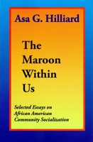 The Maroon Within Us: Selected Essays on African American Community Socialization 0933121849 Book Cover
