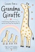 Lessons from a Grandma Giraffe: A Heartwarming Story About Love, Loss, and the Little Things That Stay With Us B0GZ7ZY9P9 Book Cover