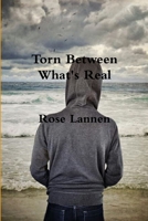 Torn Between What's Real 0359189172 Book Cover