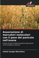 Associazione di marcatori molecolari con il peso del panicolo nell'avena (Italian Edition) 6208311004 Book Cover