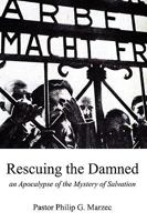 Rescuing the Damned: an Apocalypse of the Mystery of Salvation 1926582098 Book Cover