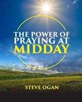 THE POWER OF PRAYING AT MIDDAY 9788558623 Book Cover