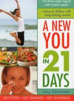 A New You in 21 Days: A three-week regime with instant impact; easy-to-follow with long-lasting results 1780193777 Book Cover